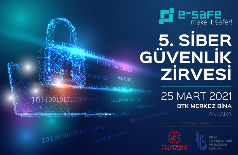 You are currently viewing 5. e-Safe Siber Güvenlik Zirvesi “Türkiye’nin Siber Güvenlik Yol Haritası 2.0”ı Masaya Yatıracak